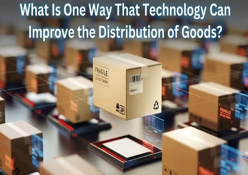 What is One Way That Technology Can Improve The Distribution of Goods? what is one way that technology can improve the distribution of goods?